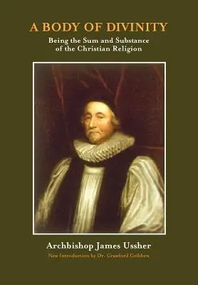 Ein Körper der Göttlichkeit: Die Summe und Substanz der christlichen Religion - A Body of Divinity: The Sum and Substance of Christian Religion