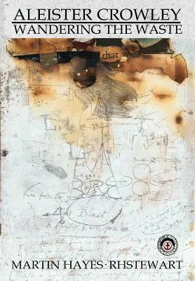 Aleister Crowley: Die Wanderung durch die Wüste - Aleister Crowley: Wandering the Waste