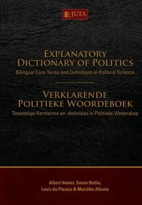 Erläuterndes Wörterbuch der Politik: Zweisprachige Kernbegriffe und Definitionen aus der Politikwissenschaft - Explanatory Dictionary of Politics: Bilingual core terms and definitions in political science