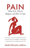 Schmerz - Was er ist, warum er auftritt und wie man damit umgeht - Pain - What It Is, Why It Happens and How to Cope