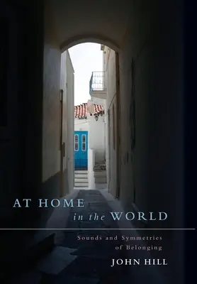 In der Welt zu Hause: Klänge und Symmetrien der Zugehörigkeit - At Home In The World: Sounds and Symmetries of Belonging