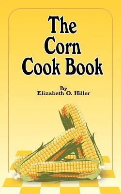 Das Mais-Kochbuch - The Corn Cook Book