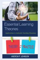 Grundlegende Lerntheorien: Anwendungen in authentischen Unterrichtssituationen - Essential Learning Theories: Applications to Authentic Teaching Situations