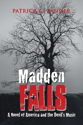 Madden Falls: Ein Roman über Amerika und die Musik des Teufels - Madden Falls: A Novel of America and the Devil's Music