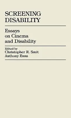 Behinderung vorführen: Essays über Kino und Behinderung - Screening Disability: Essays on Cinema and Disability