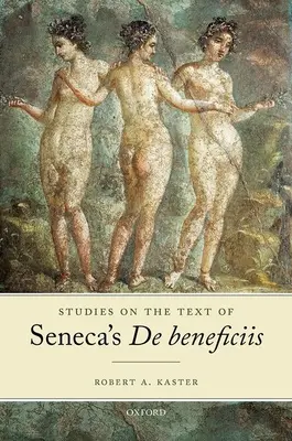 Studien zum Text von Senecas de Beneficiis - Studies on the Text of Seneca's de Beneficiis