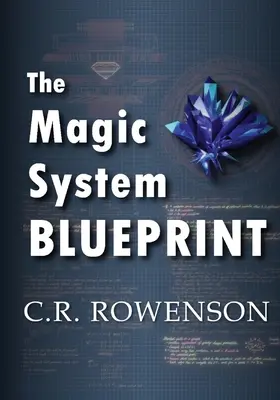 Die Magie-System Blaupause: Ein Leitfaden für Belletristik-Autoren zum Aufbau magischer Systeme - The Magic-System Blueprint: A Fiction Writer's Guide to Building Magic Systems