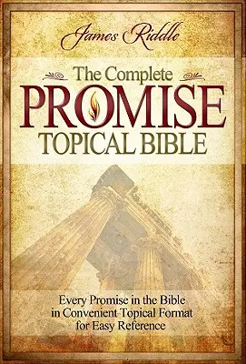 Vollständige thematische Verheißungsbibel: Jede Verheißung der Bibel im praktischen thematischen Format zum einfachen Nachschlagen - Complete Promise Topical Bible: Every Promise in the Bible in Convenient Topical Format for Easy Reference
