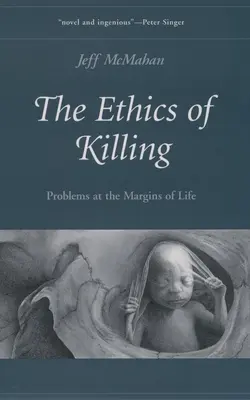 Die Ethik des Tötens: Probleme an den Rändern des Lebens - The Ethics of Killing: Problems at the Margins of Life