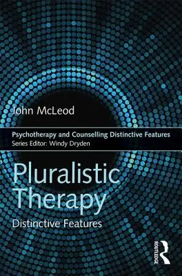 Pluralistische Therapie: Unterscheidungsmerkmale - Pluralistic Therapy: Distinctive Features