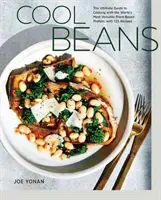 Coole Bohnen: Die ultimative Anleitung zum Kochen mit dem vielseitigsten pflanzlichen Protein der Welt, mit 125 Rezepten [Ein Kochbuch] - Cool Beans: The Ultimate Guide to Cooking with the World's Most Versatile Plant-Based Protein, with 125 Recipes [A Cookbook]