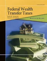 Black Letter Outline zur Bundessteuer auf Vermögensübertragung - Black Letter Outline on Federal Wealth Transfer Taxes