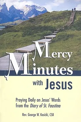 Barmherzigkeitsminuten mit Jesus: Tägliches Beten mit den Worten Jesu aus dem Tagebuch der heiligen Faustina - Mercy Minutes with Jesus: Praying Daily on Jesus's Words from the Diary of St. Faustina