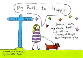 Mein Weg zum Glück - Kämpfe mit meiner geistigen Gesundheit und all die wunderbaren Dinge, die danach passiert sind - My Path to Happy - Struggles with my mental health and all the wonderful things that happened after
