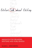 Redakteure sprechen über das Redigieren; Einsichten für Leser, Autoren und Verleger - Editors Talk about Editing; Insights for Readers, Writers and Publishers