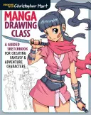 Manga-Zeichenkurs: Ein angeleitetes Skizzenbuch für Fantasy- und Abenteuercharaktere - Manga Drawing Class: A Guided Sketchbook for Creating Fantasy & Adventure Characters