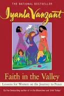 Glaube im Tal: Lektionen für Frauen auf dem Weg zum Frieden - Faith in the Valley: Lessons for Women on the Journey Toward Peace