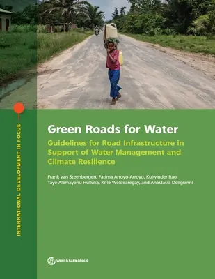 Grüne Straßen für das Wasser - Leitlinien für die Straßeninfrastruktur zur Unterstützung von Wassermanagement und Klimaresilienz - Green roads for water - guidelines for road infrastructure in support of water management and climate resilience