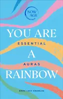 Du bist ein Regenbogen: Essentielle Auren (Serie Now Age) - You Are a Rainbow: Essential Auras (Now Age Series)