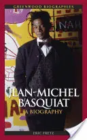 Jean Michel Basquiat: Eine Biographie - Jean Michel Basquiat: A Biography