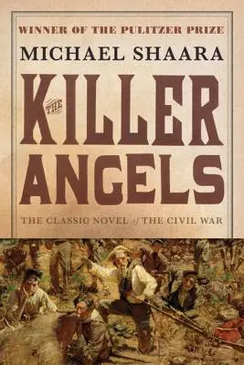 Die Killer-Engel: Der klassische Roman des Bürgerkriegs - The Killer Angels: The Classic Novel of the Civil War