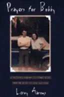 Gebete für Bobby: Die Aufarbeitung des Selbstmordes ihres schwulen Sohnes durch eine Mutter - Prayers for Bobby: A Mother's Coming to Terms with the Suicide of Her Gay Son