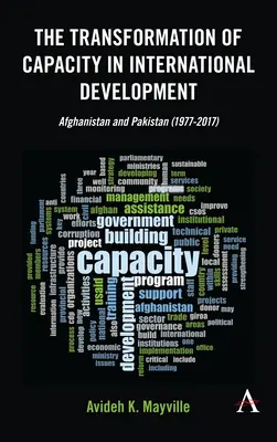 Der Wandel der Kapazitäten in der internationalen Entwicklung: Afghanistan und Pakistan (1977-2017) - The Transformation of Capacity in International Development: Afghanistan and Pakistan (1977-2017)