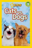 National Geographic Readers: Katzen vs. Hunde - National Geographic Readers: Cats vs. Dogs