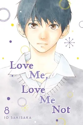 Liebe mich, liebe mich nicht, Bd. 8, 8 - Love Me, Love Me Not, Vol. 8, 8