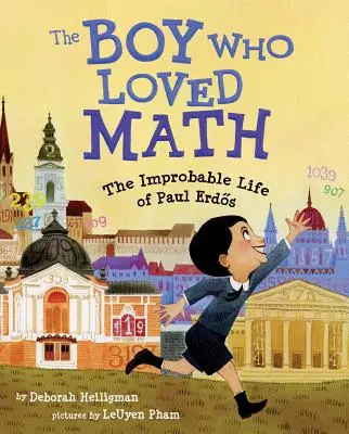 Der Junge, der Mathe liebte: Das unwahrscheinliche Leben des Paul Erdos - The Boy Who Loved Math: The Improbable Life of Paul Erdos