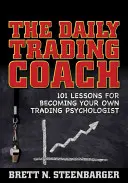 Der tägliche Trading-Coach: 101 Lektionen, um Ihr eigener Trading-Psychologe zu werden - The Daily Trading Coach: 101 Lessons for Becoming Your Own Trading Psychologist