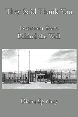 Vierzehn Jahre hinter der Mauer: Sie sagten Danke - Fourteen Years Behind the Wall: They Said Thank You