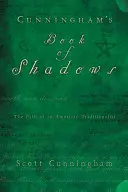 Cunninghams Buch der Schatten: Der Weg eines amerikanischen Traditionalisten - Cunningham's Book of Shadows: The Path of an American Traditionalist