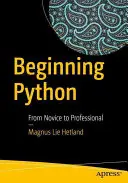 Python für Anfänger: Vom Einsteiger zum Profi - Beginning Python: From Novice to Professional