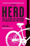 Herde: Wie wir das Verhalten der Masse ändern können, indem wir uns unsere wahre Natur zunutze machen - Herd: How to Change Mass Behaviour by Harnessing Our True Nature