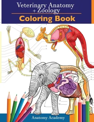 Veterinary & Zoology Coloring Book: 2-in-1 Compilation Unglaublich detaillierte Selbsttest Tieranatomie Farbe Arbeitsbuch Perfektes Geschenk für Tierarzt Studenten und A - Veterinary & Zoology Coloring Book: 2-in-1 Compilation Incredibly Detailed Self-Test Animal Anatomy Color workbook Perfect Gift for Vet Students and A