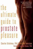 Ultimativer Leitfaden zum Prostatavergnügen - Ultimate Guide to Prostate Pleasure