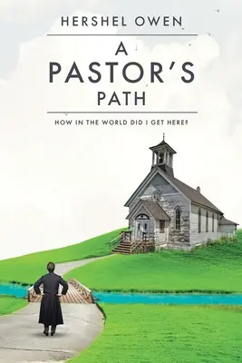Der Weg eines Pastors: Wie um alles in der Welt bin ich hierher gekommen? - A Pastor's Path: How in the World Did I Get Here?