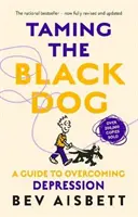 Den schwarzen Hund zähmen Revidierte Ausgabe - Taming The Black Dog Revised Edition