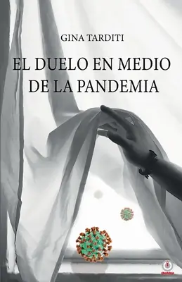 El duelo en medio de la pandemia: Una gua para elaborarlo