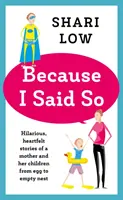 Weil ich es gesagt habe - und andere unvernünftige Geschichten aus dem Leben einer Mutter - Because I Said So - And Other Unreasonable Tales of Motherhood