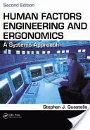 Human Factors Engineering und Ergonomie: A Systems Approach, Zweite Auflage - Human Factors Engineering and Ergonomics: A Systems Approach, Second Edition