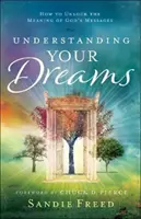 Ihre Träume verstehen: Wie Sie die Bedeutung von Gottes Botschaften entschlüsseln - Understanding Your Dreams: How to Unlock the Meaning of God's Messages