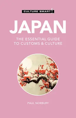 Japan - Culture Smart!, 114: Der unverzichtbare Leitfaden für Brauchtum und Kultur - Japan - Culture Smart!, 114: The Essential Guide to Customs & Culture