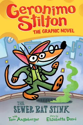 Die Kanalisationsratte Stink (Geronimo Stilton Graphic Novel #1), 1 - The Sewer Rat Stink (Geronimo Stilton Graphic Novel #1), 1