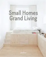 Kleine Häuser, großes Wohnen: Innenarchitektur für kompakte Räume - Small Homes, Grand Living: Interior Design for Compact Spaces