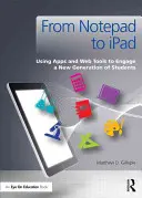 Vom Notizblock zum iPad: Mit Apps und Webtools eine neue Generation von Schülern ansprechen - From Notepad to iPad: Using Apps and Web Tools to Engage a New Generation of Students