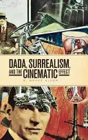 Dada, Surrealismus und der filmische Effekt - Dada, Surrealism, and the Cinematic Effect