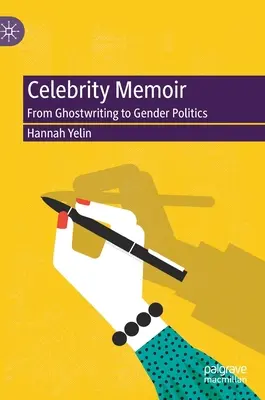 Prominente Memoiren: Vom Ghostwriting zur Geschlechterpolitik - Celebrity Memoir: From Ghostwriting to Gender Politics