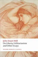 Über Freiheit, Utilitarismus und andere Aufsätze - On Liberty, Utilitarianism and Other Essays